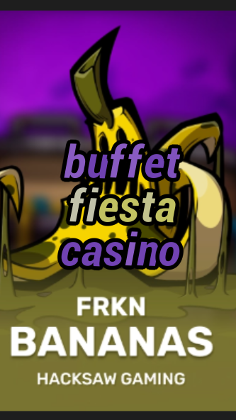 buffet fiesta casino-3xn3u5udepyz9m9w5iat.com
